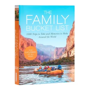 The Family Bucket List: 1000 Trips to Take Around the World